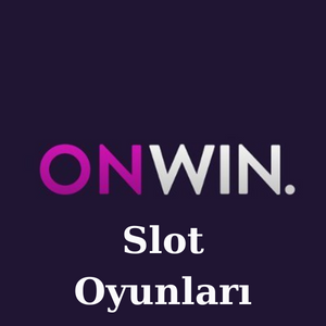 Onwin Slot Oyunları